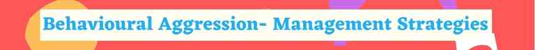 10 Types Behavioural Aggression Management Strategies